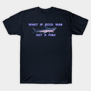 What if Ecco T-Shirt